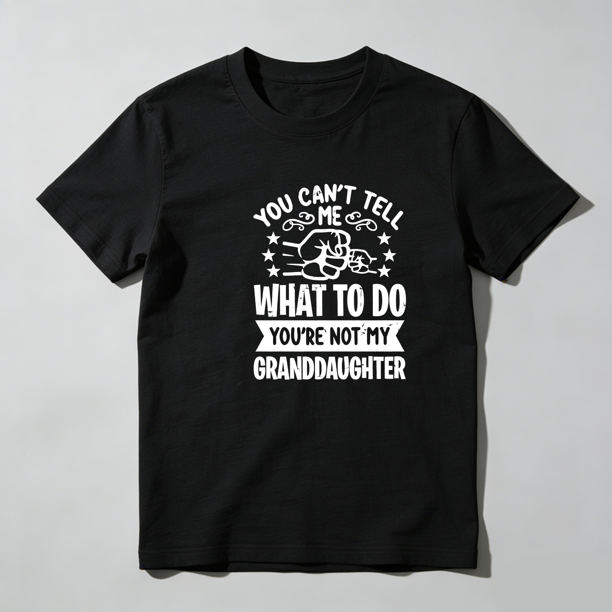 TEECURENT You Cant Tell Me What To Do Youre Not My Granddaughter Pure Cotton Short Sleeve T Shirt-TeeCurent