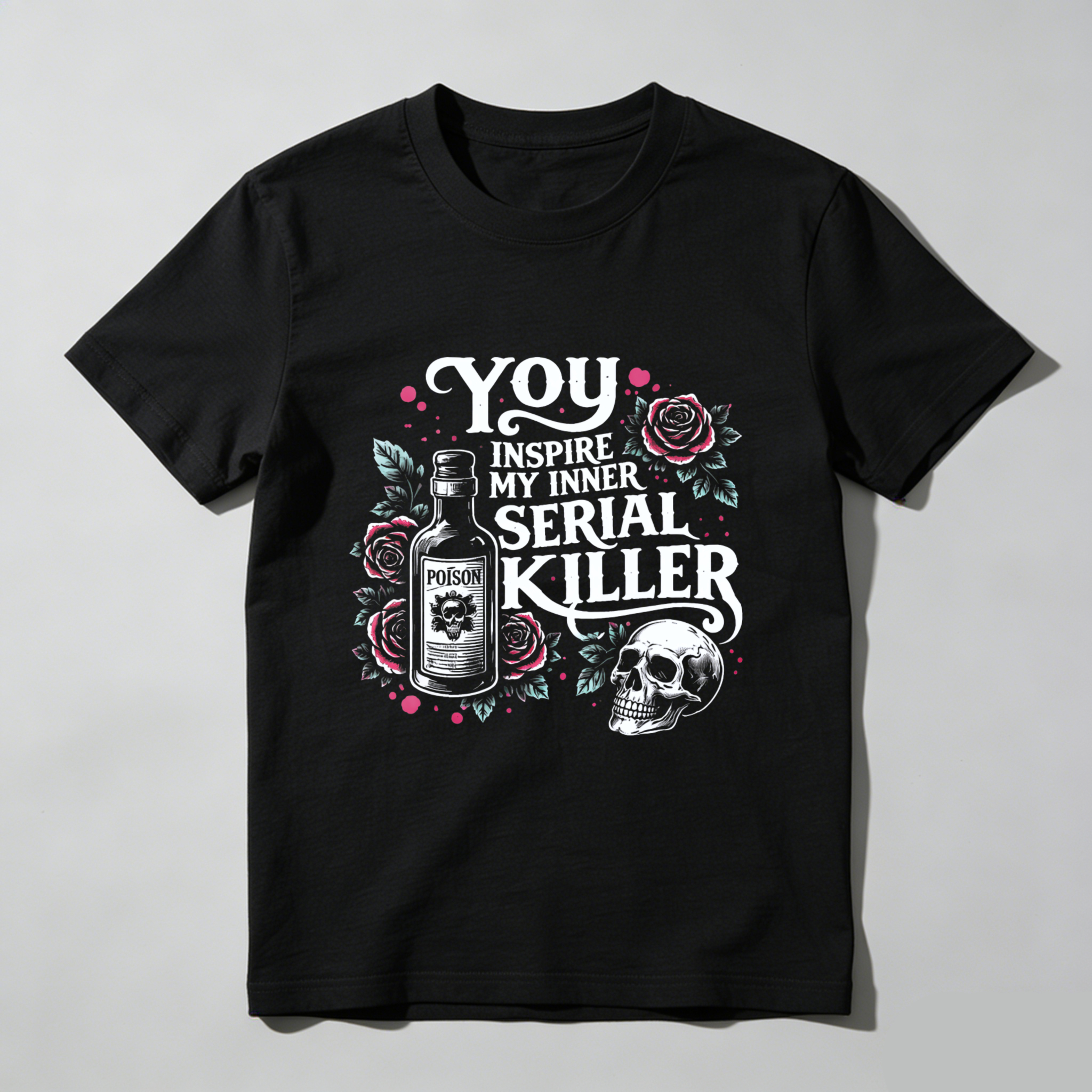 TEECURENT You Inspire My Inner Serial Killer T-Shirt With Poison Bottle And Skull Design Black Graphic Tee