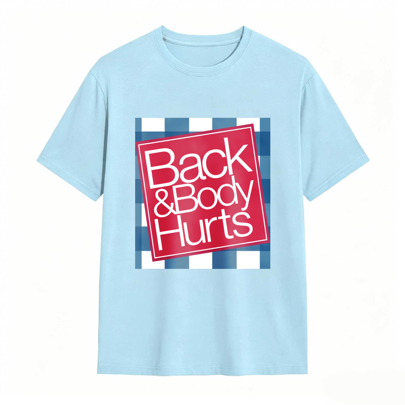 Back And Body Hurts Funny T-shirt for Men