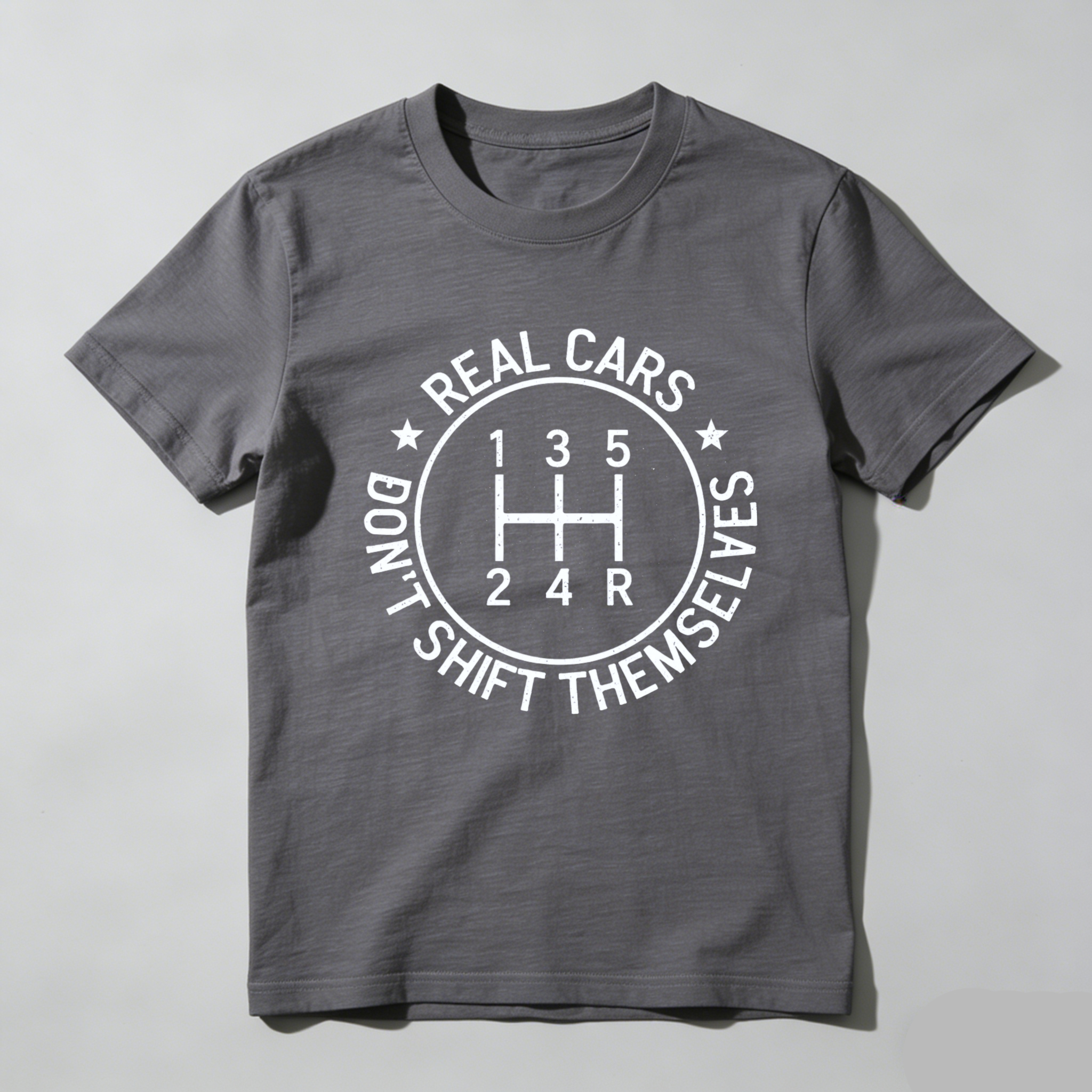 Real Cars Dont Shift Themselves Manual Transmission Gear Shift T Shirt