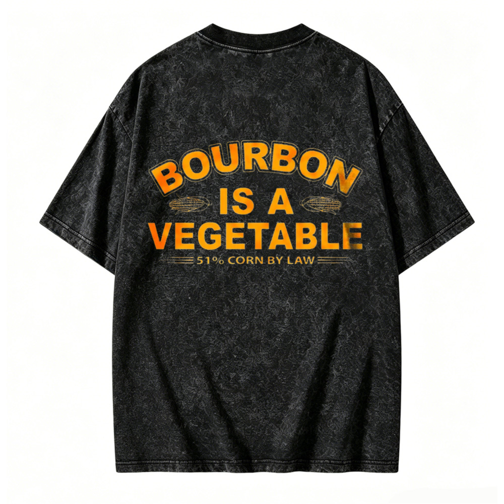 Bourbon Is A Vegetable 51 Percent Corn By Law Graphic Washed T-shirt