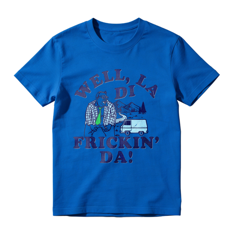 Well La Di Frickin Da Man With Van And Mountains Unisex Classic T-shirt