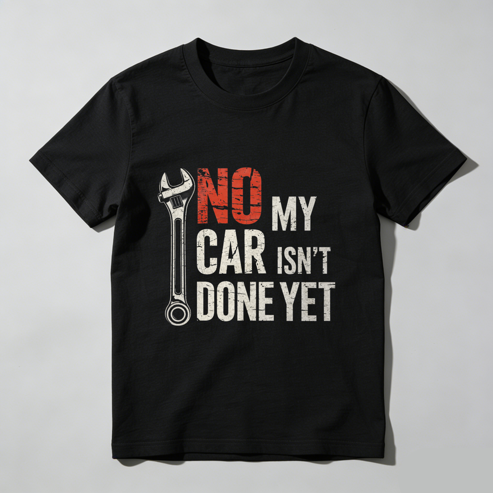 No My Car Isn't Done Yet Mechanic T-Shirt With Wrench Graphic For Car Enthusiasts And Auto Repair Lovers