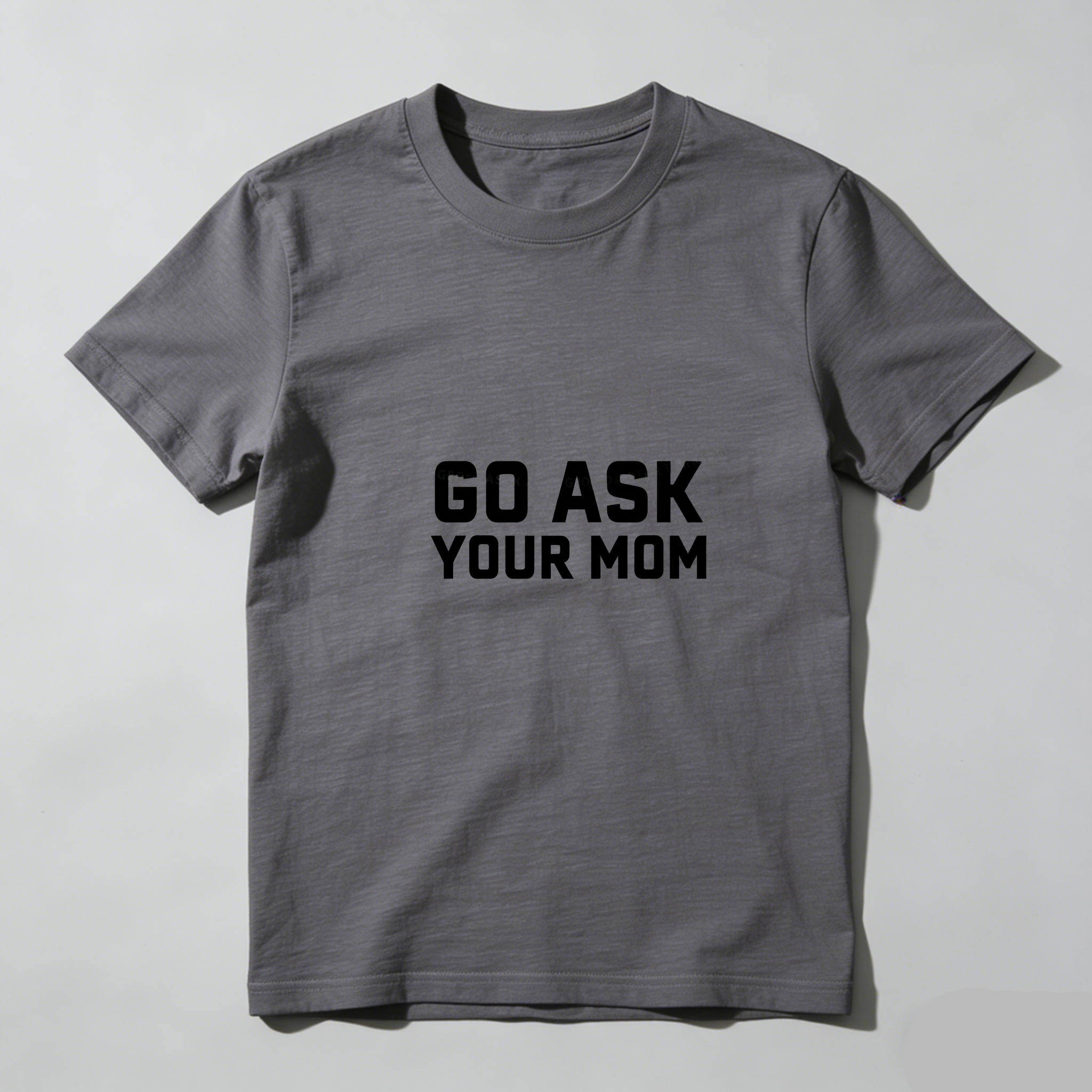 TEECURENT Go Ask Your Mom Pure Cotton Short Sleeve T Shirt-TeeCurent