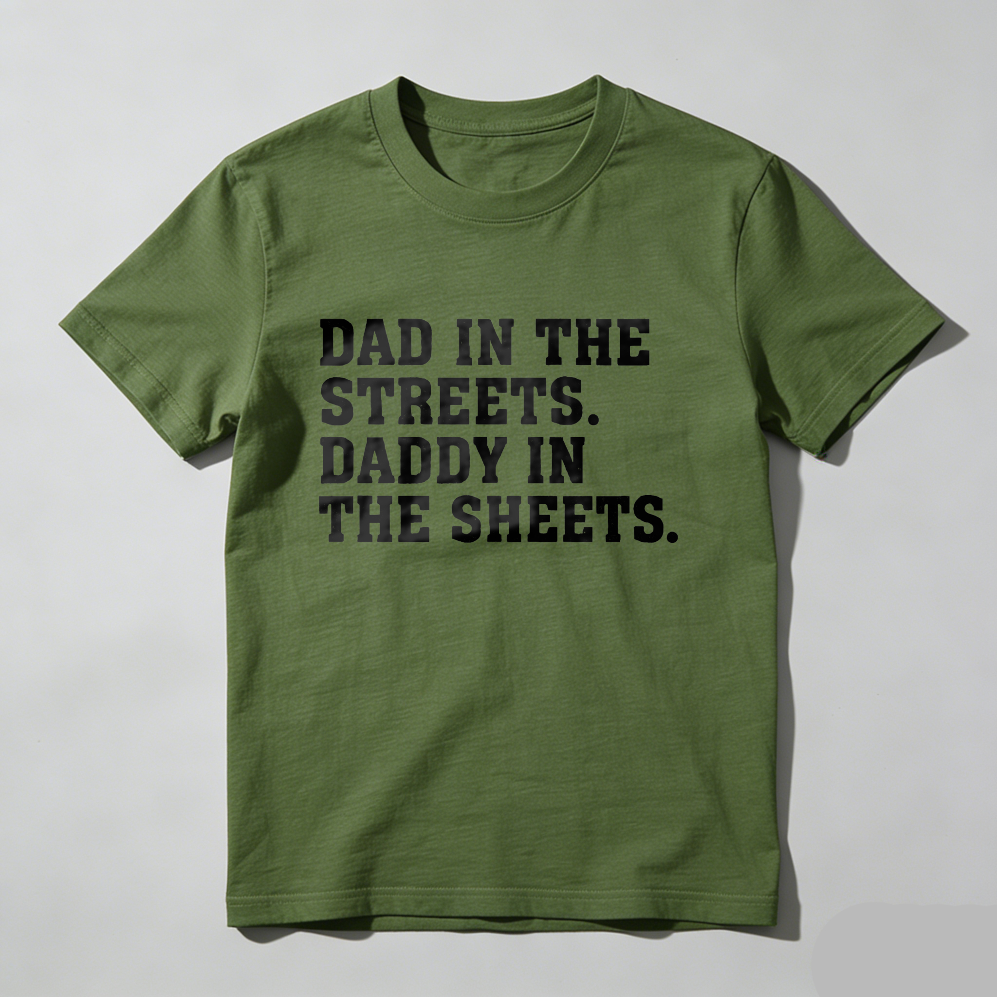 Dad In The Streets Daddy In The Sheets T Shirt Made In Usa Humor Gift For Fathers Day