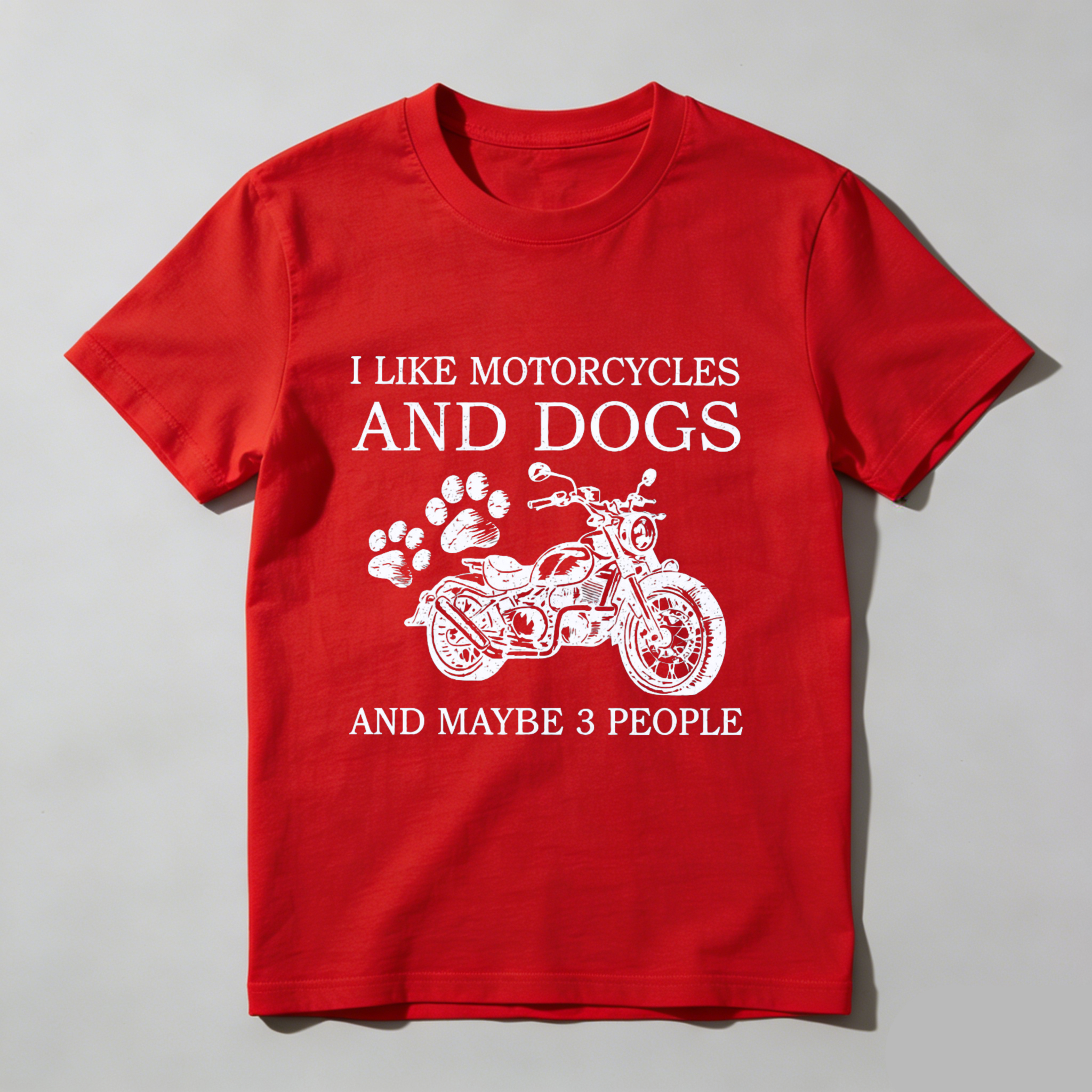 I Like Motorcycles And Dogs And Maybe 3 People T Shirt For Motorcycle Enthusiasts And Dog Lovers