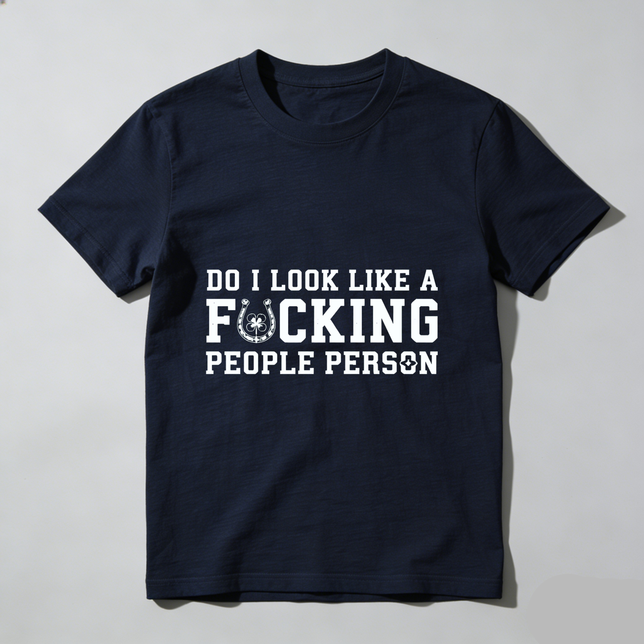 TEECURENT Do I Look Like A Fucking People Person T Shirt Funny Sarcastic Humor Statement Tee Men Women Unisex Casual Wear