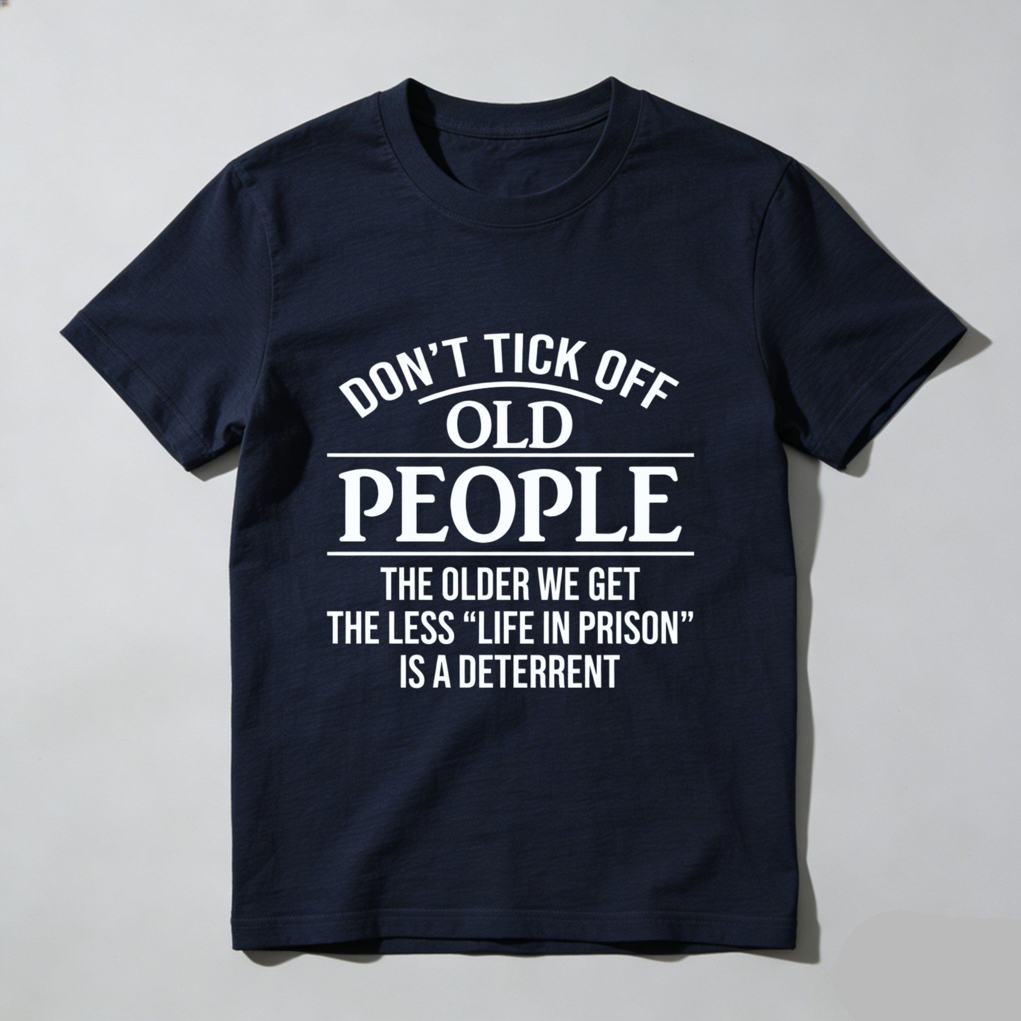 TEECURENT Dont Tick Off Old People The Older We Get The Less Life In Prison Is A Deterrent T-Shirt WOMEN