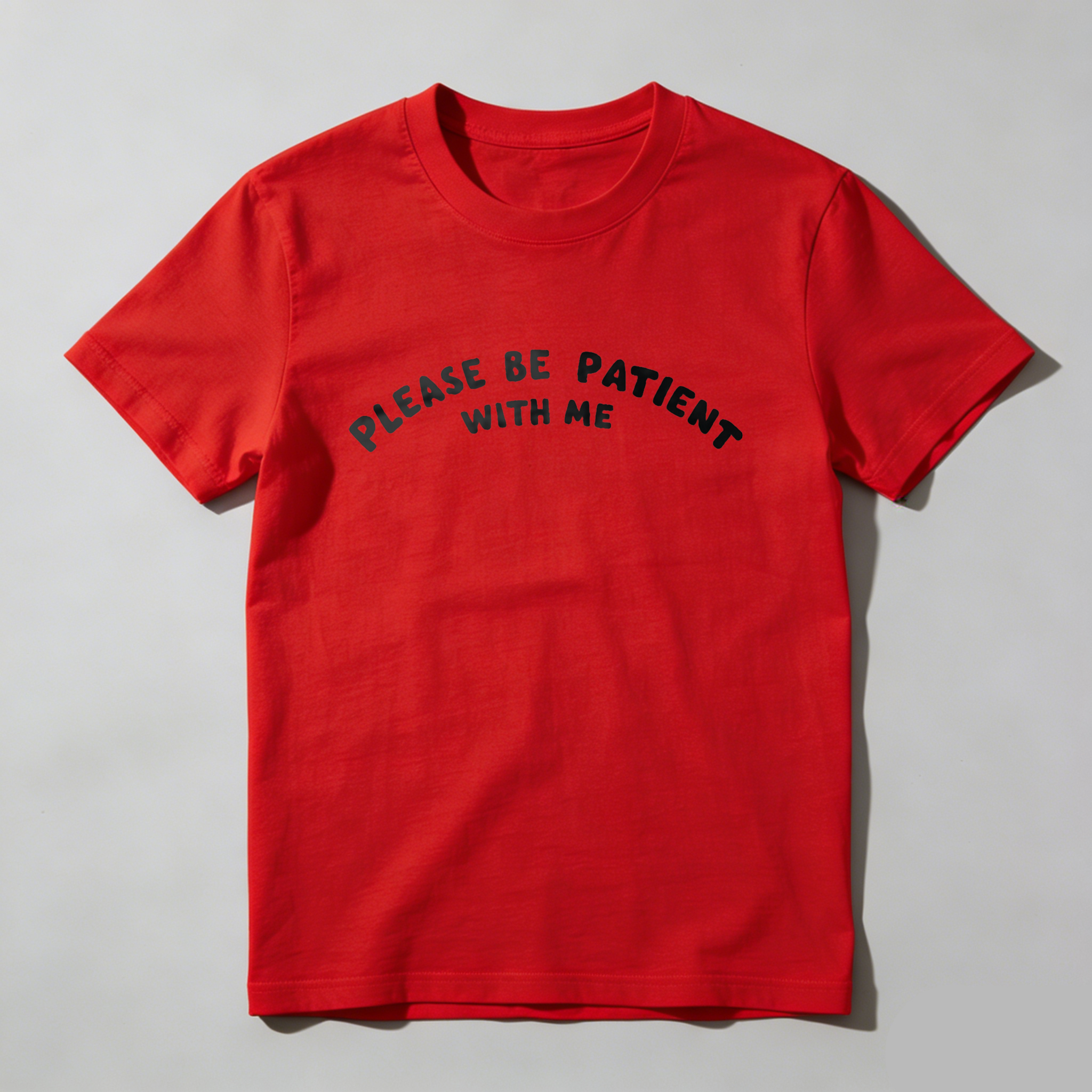 Please Be Patient With Me T Shirt Made In Usa Black Cotton Tee For Men And Women Casual Graphic Shirt Unisex Top