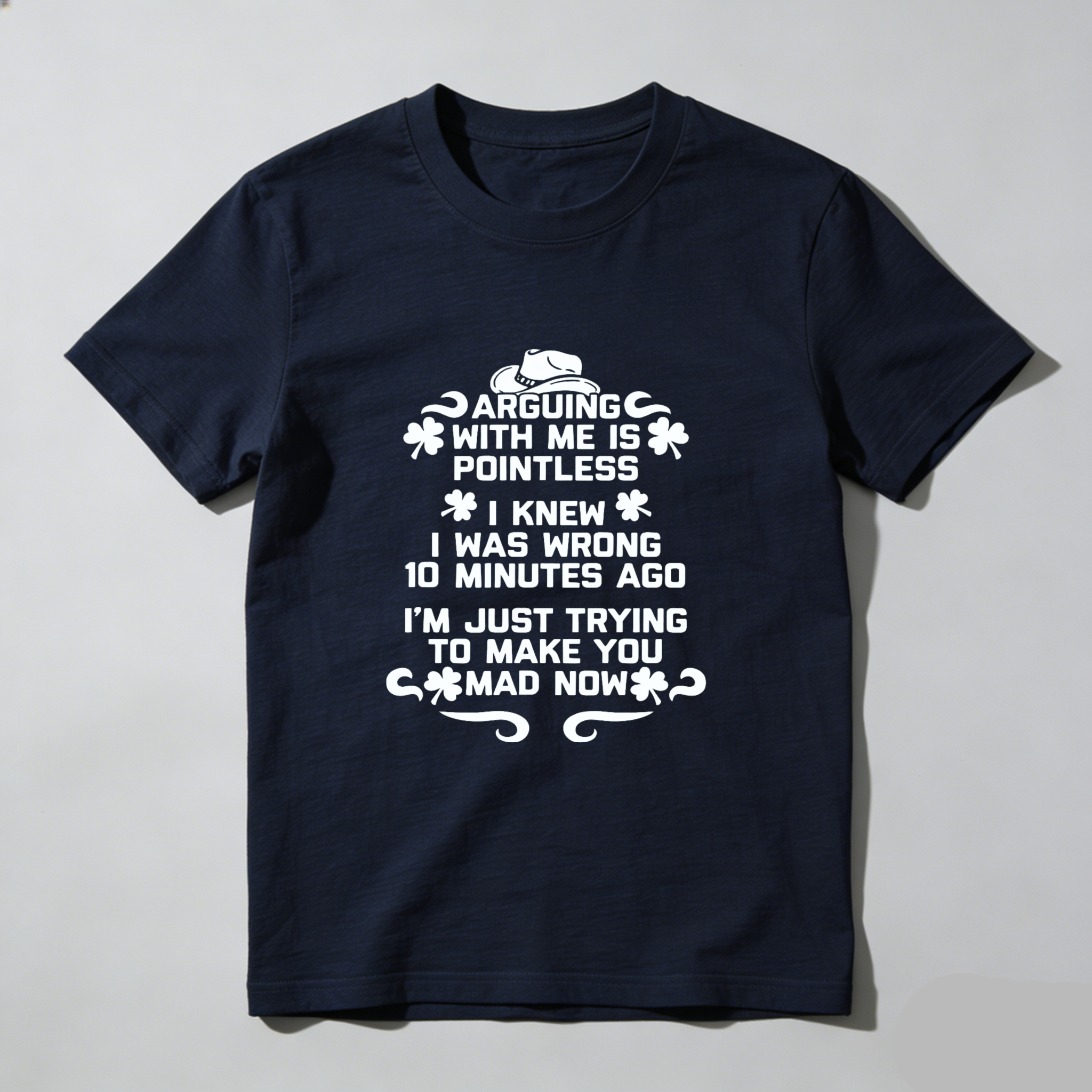 TEECURENT Arguing With Me Is Pointless I Knew I Was Wrong 10 Minutes Ago Im Just Trying To Make You Mad Now T Shirt