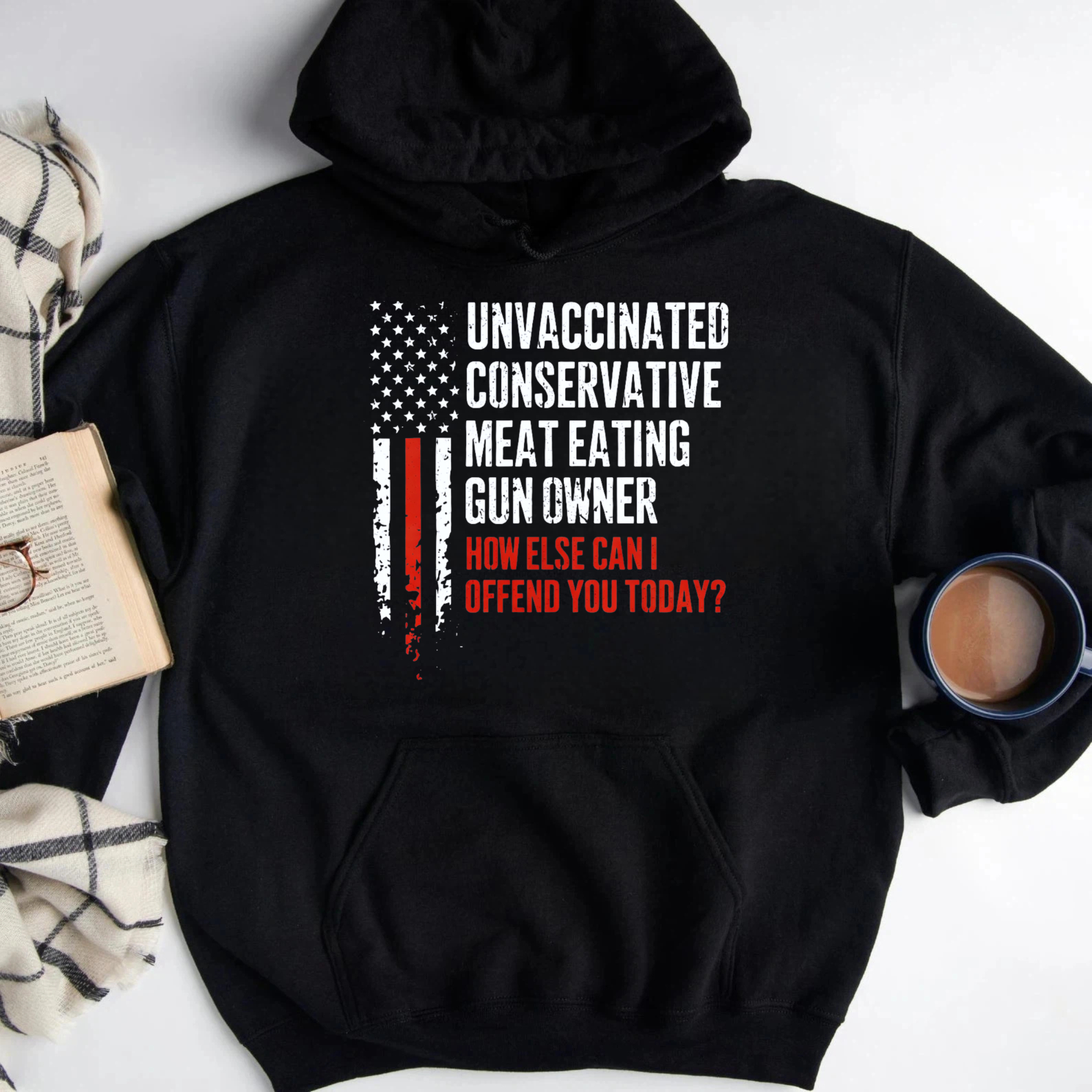 TEECURENT Gildan Unvaccinated Conservative Meat Eating Gun Owner How Else Can I Offend You Today Hoodie