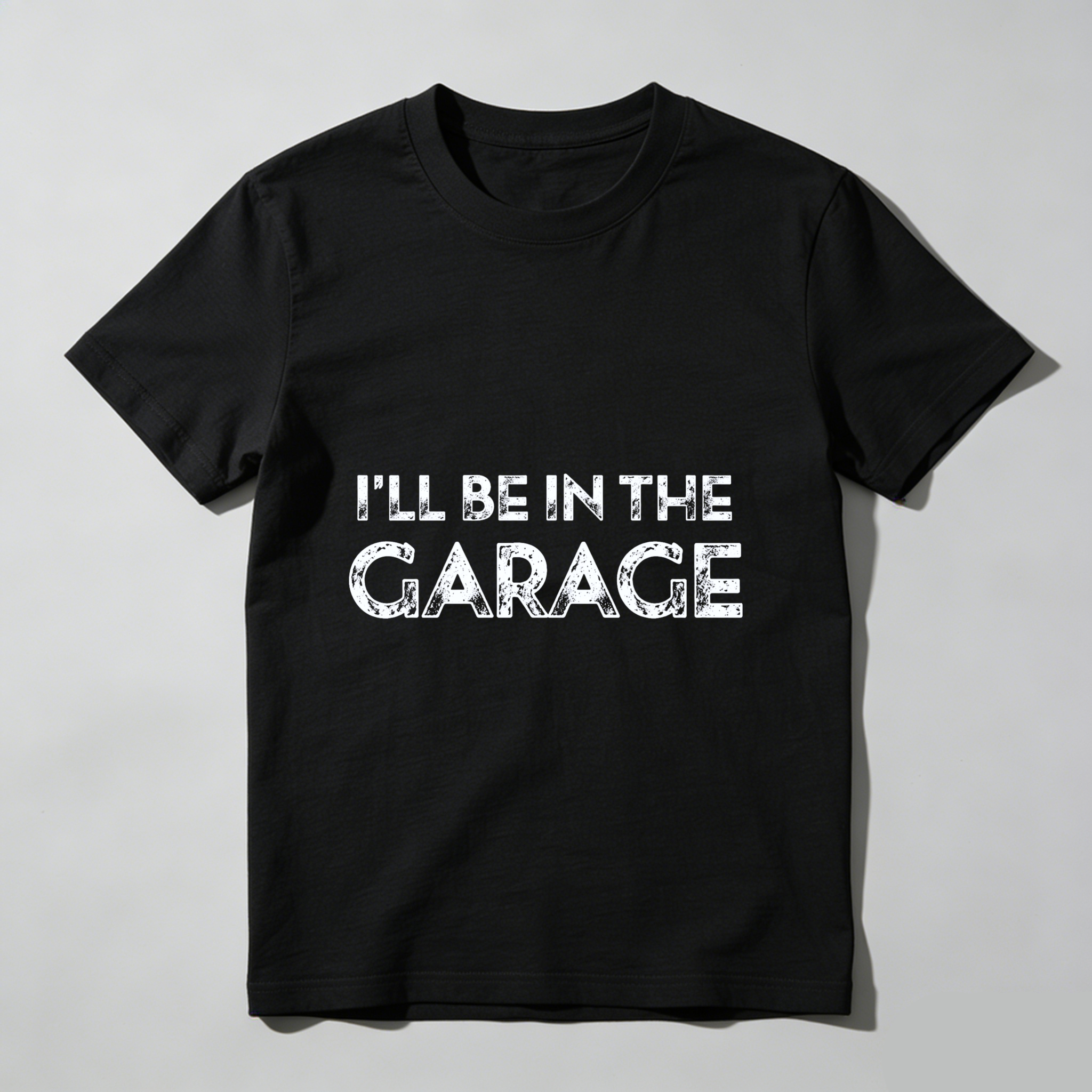 Ill Be In The Garage T Shirt For Men And Women Automotive Enthusiast Car Lover Gift Black Tee