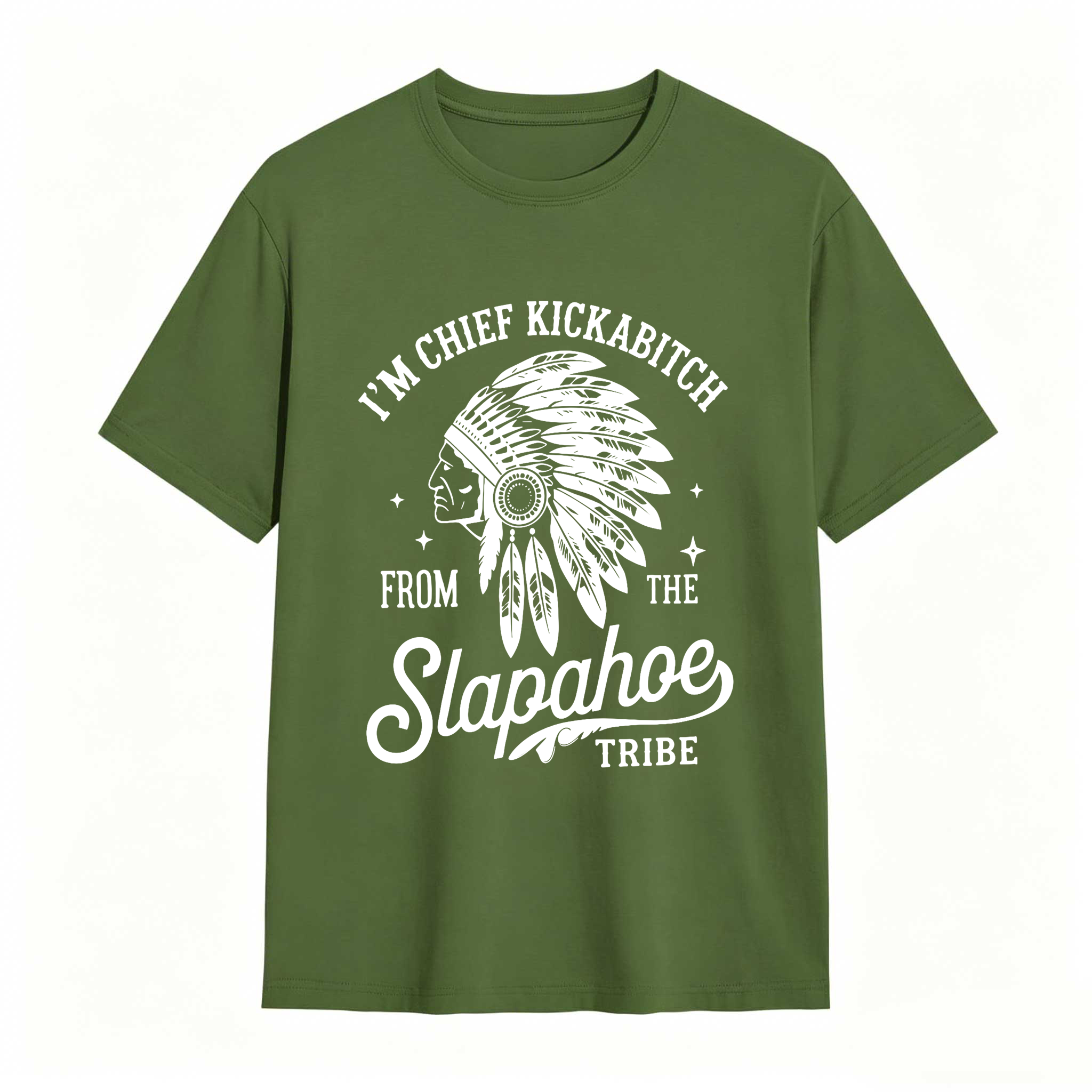 Dorawear™ I'm Chief Kickabitch From The Slapahoe Tribe T Shirt 100% cotton