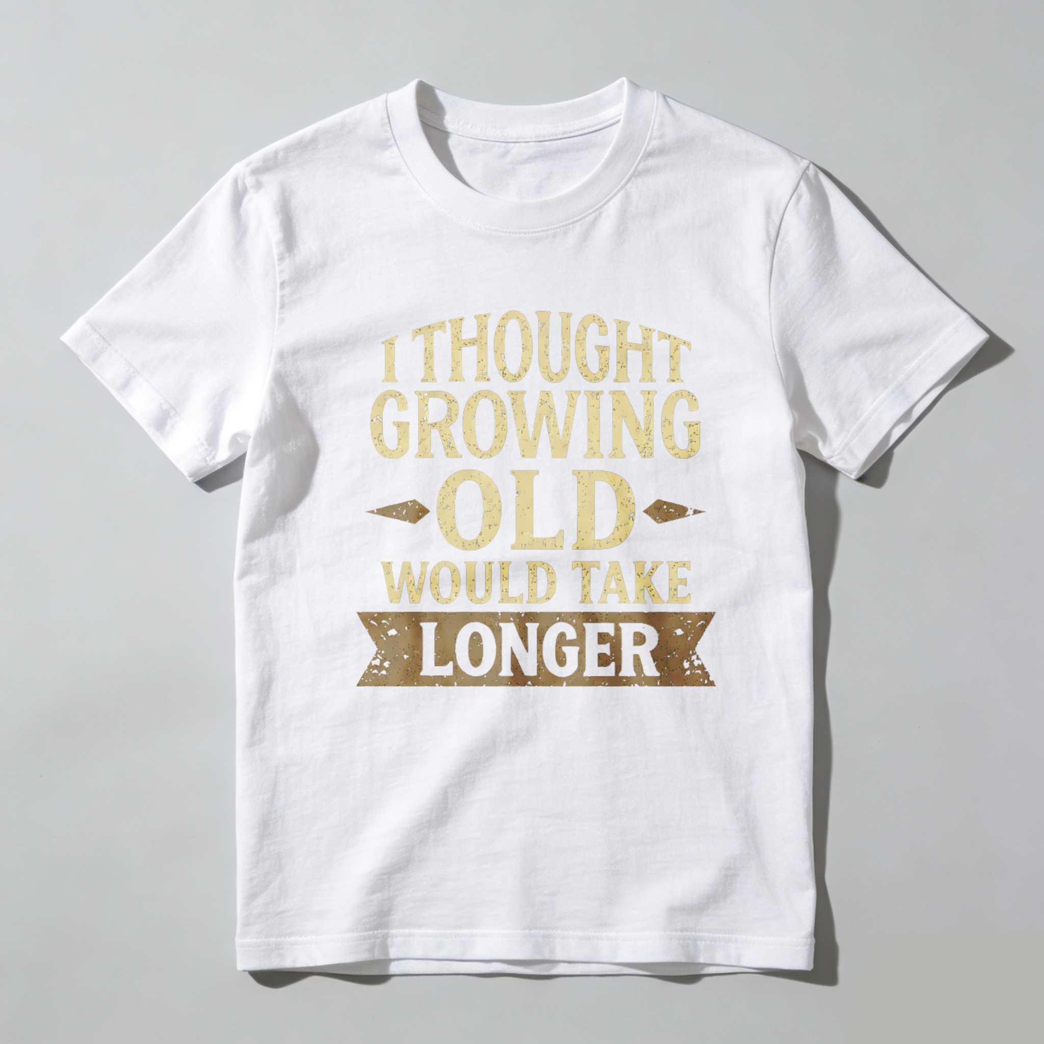 TEECURENTI Thought Growing Old Would Take Longer T Shirt Funny Humor Adult Gift For Men Women Casual Wear Black Cotton Top-TeeCurent