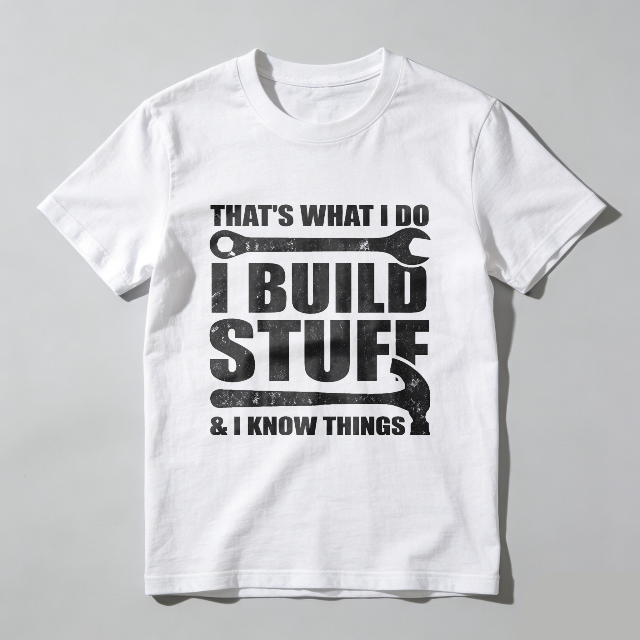 Thats What I Do I Build Stuff And I Know Things T Shirt For Men Women Construction Worker Mechanic Garage Gift