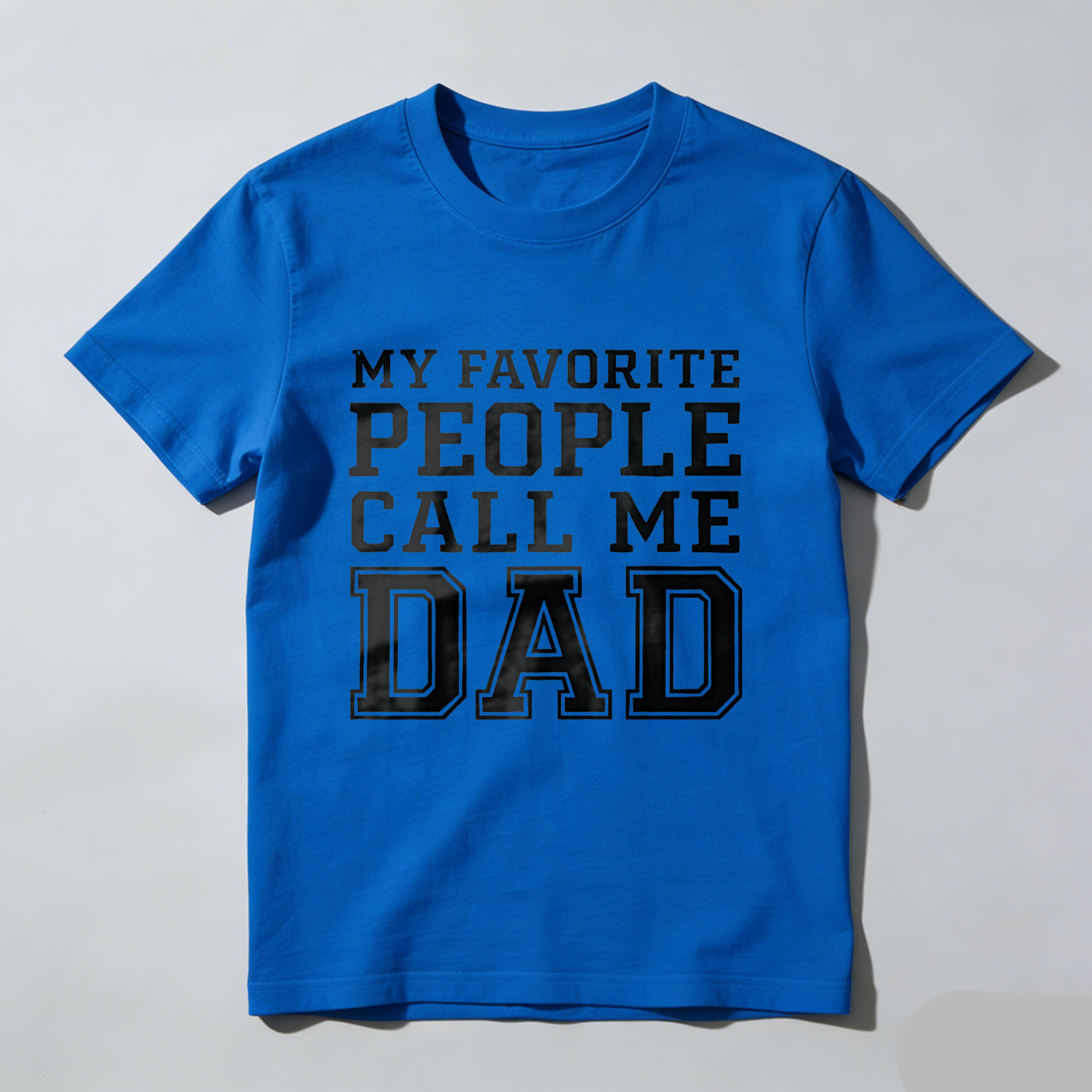 My Favorite People Call Me Dad T Shirt For Men Father Day Gift Made In Usa
