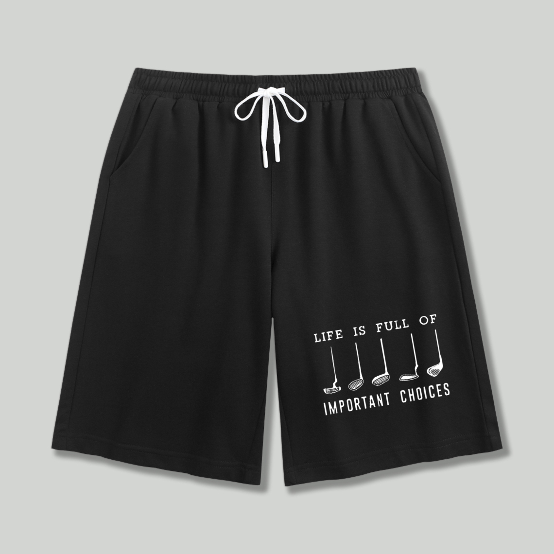 Life Is Full Of Important Choices Golf Clubs Graphic Shorts