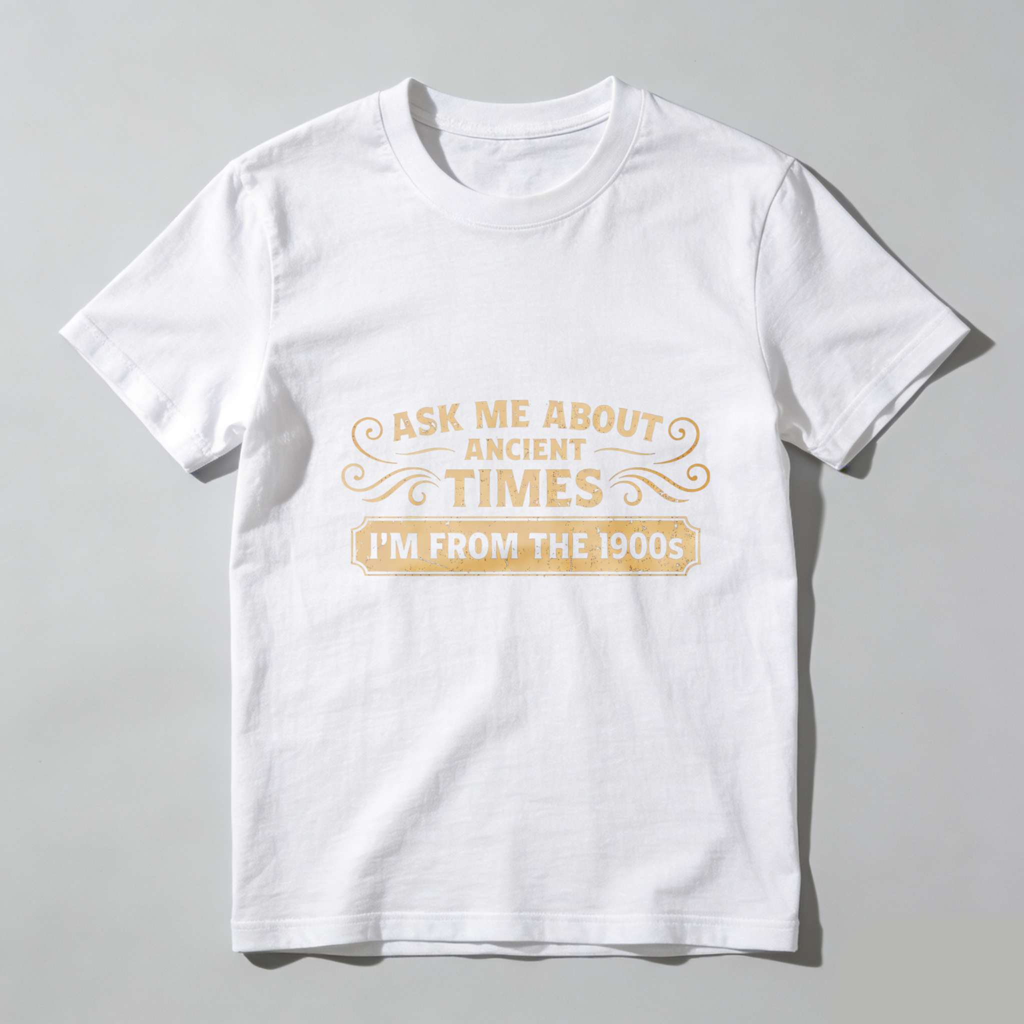 TEECURENTAsk Me About Ancient Times Im From The 1900s T-Shirt Black Vintage Humor Shirt For Men Women Unisex Casual Wear-TeeCurent