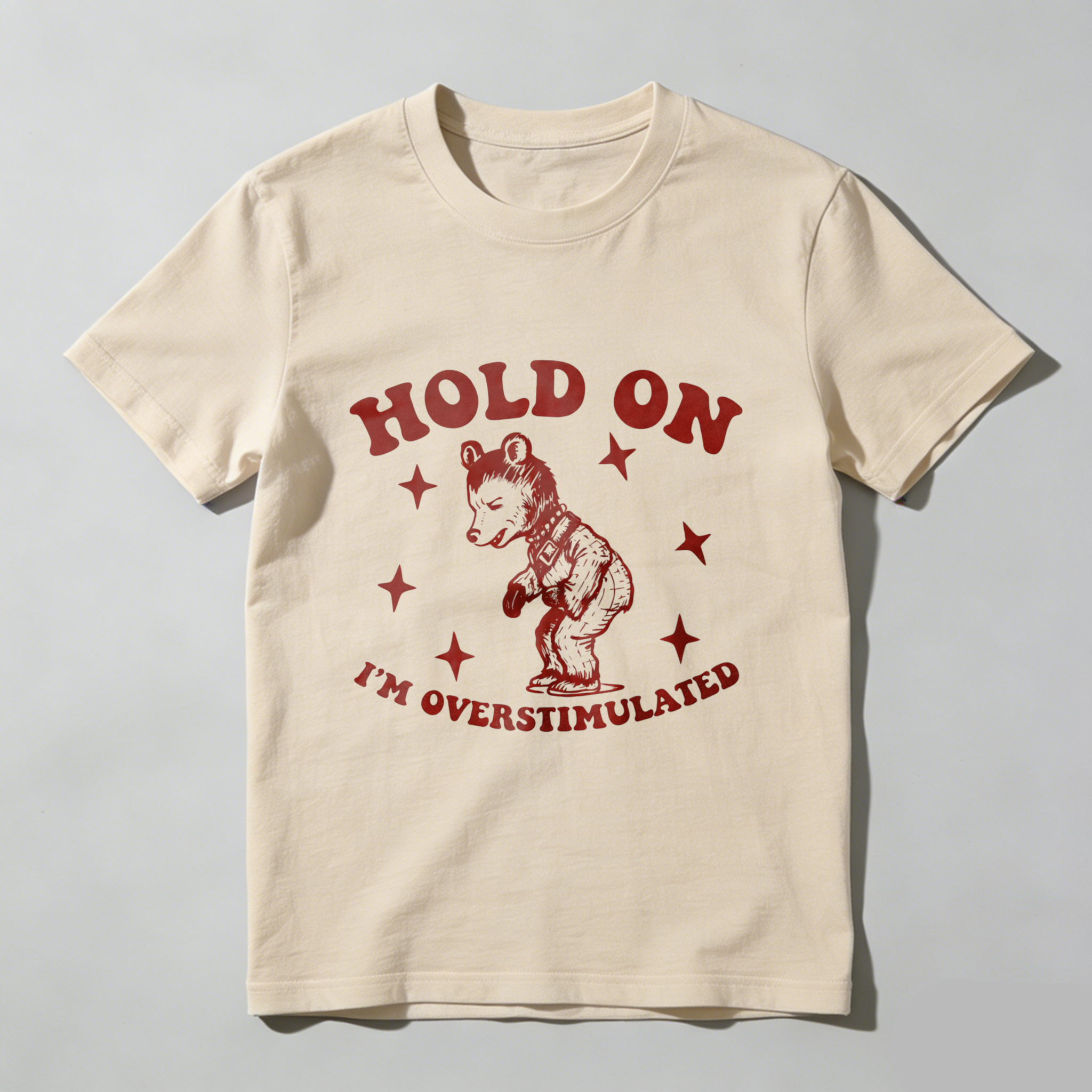 Hold On Im Overstimulated Bear T Shirt Black Red Graphic Design Funny Humor Statement Tee Men Women Unisex Casual Wear