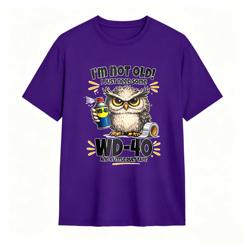 Owl Holding Wd 40 And Duct Tape With Text I M Not Old I Just Need Some Wd 40 And A Roll Of Duct Tape Unisex Classic T-shirt