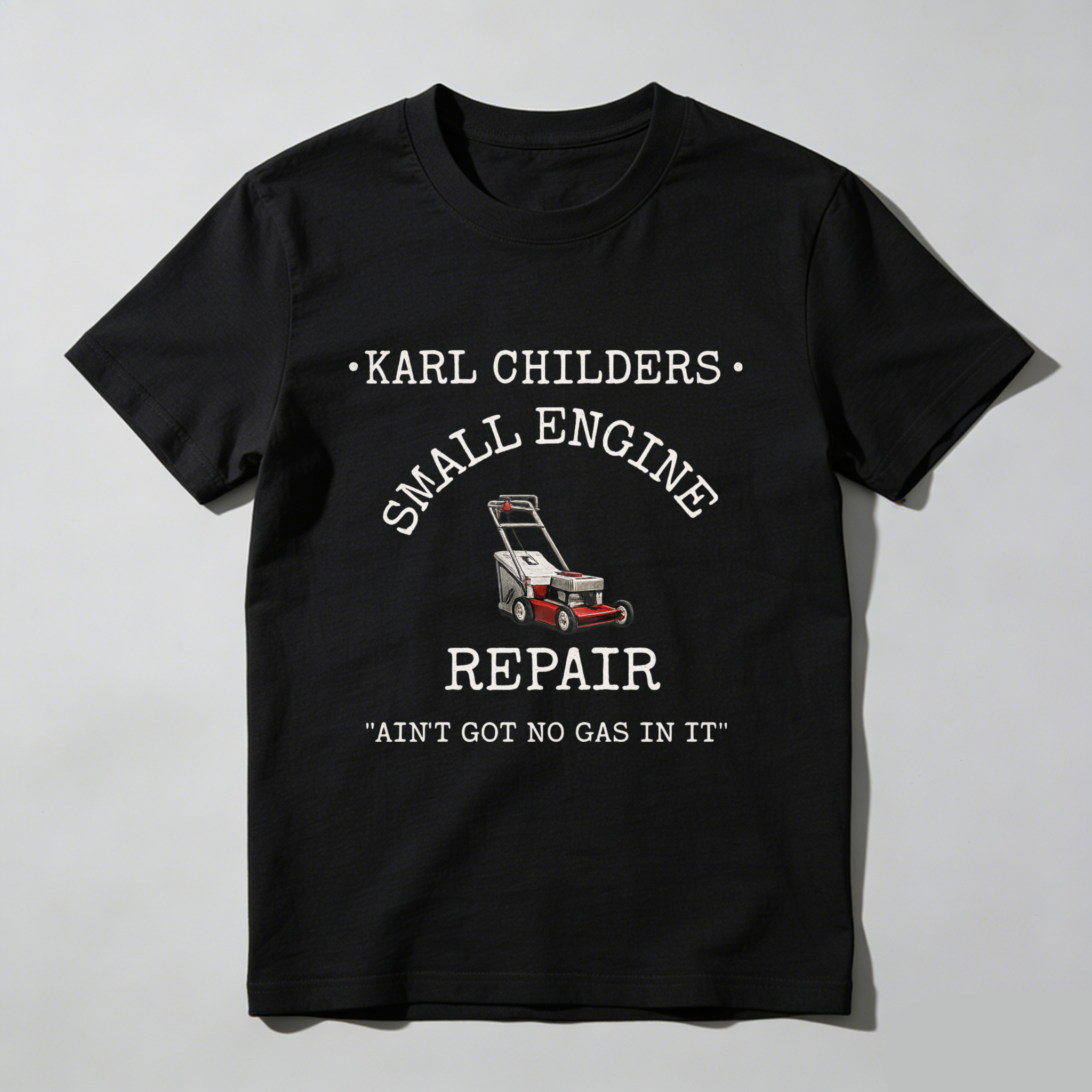TEECURENT Karl Childers Small Engine Repair T Shirt With Lawn Mower Graphic And Slogan Aint Got No Gas In It