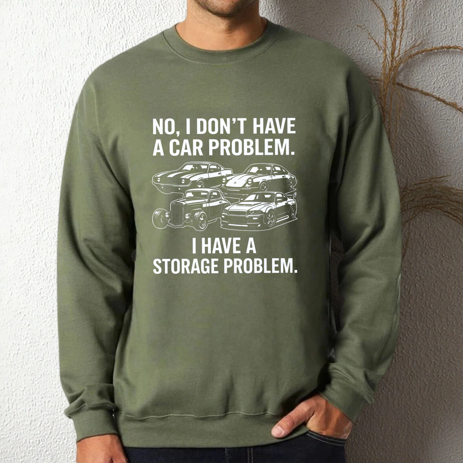 TEECURENT No I Dont Have A Car Problem I Have A Storage Problem Sweatshirt Car Lover Gift For Men Women Automotive Enthusiast Apparel