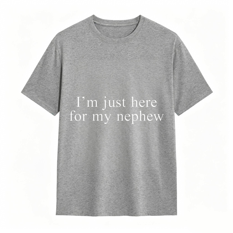 Im Just Here For My Nephew Unisex Classic T-shirt