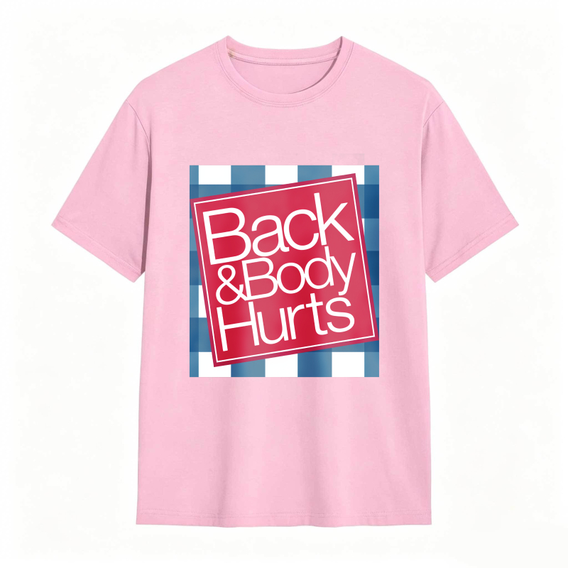 Back And Body Hurts Funny T-shirt for Men