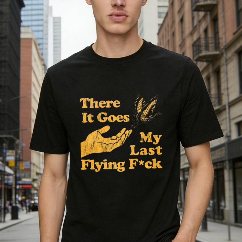 There It Goes My Last Flying Fck Graphic T-shirt