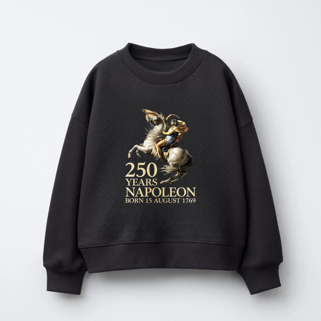 250 Years Napoleon Born 15 August 1769 Historical Figure Commemorative Sweatshirt Black Unisex Crewneck Pullover Long Sleeve Top