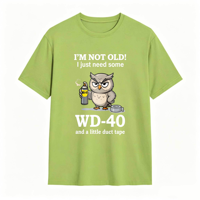 Owl With Wd 40 And Duct Tape I M Not Old I Just Need Some Wd 40 And A Little Duct Tape Unisex Classic T-shirt