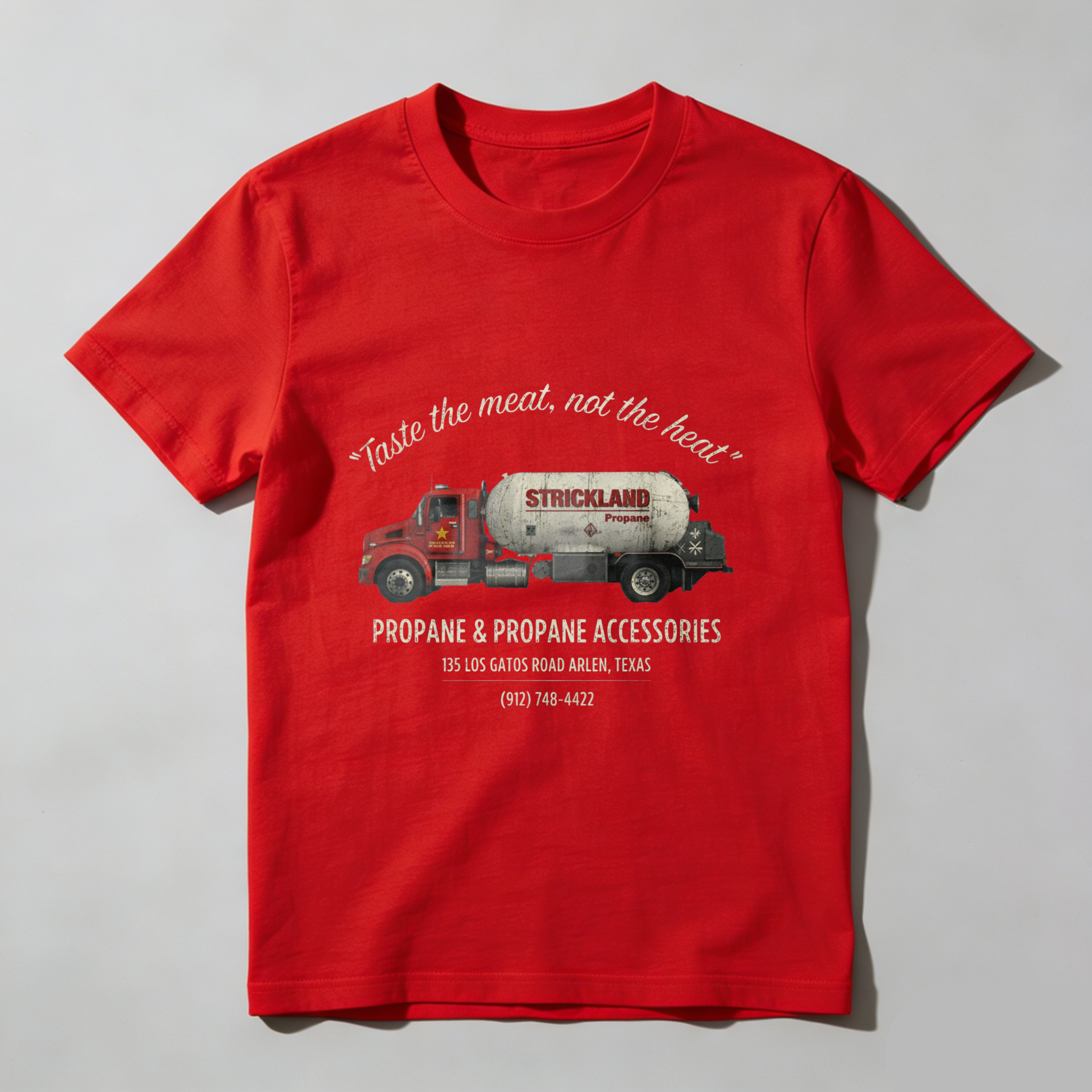 TEECURENT Strickland Propane Tanker Truck T-Shirt Taste The Meat Not The Heat Propane And Propane Accessories Texas Road Address Phone Number Graphic Tee