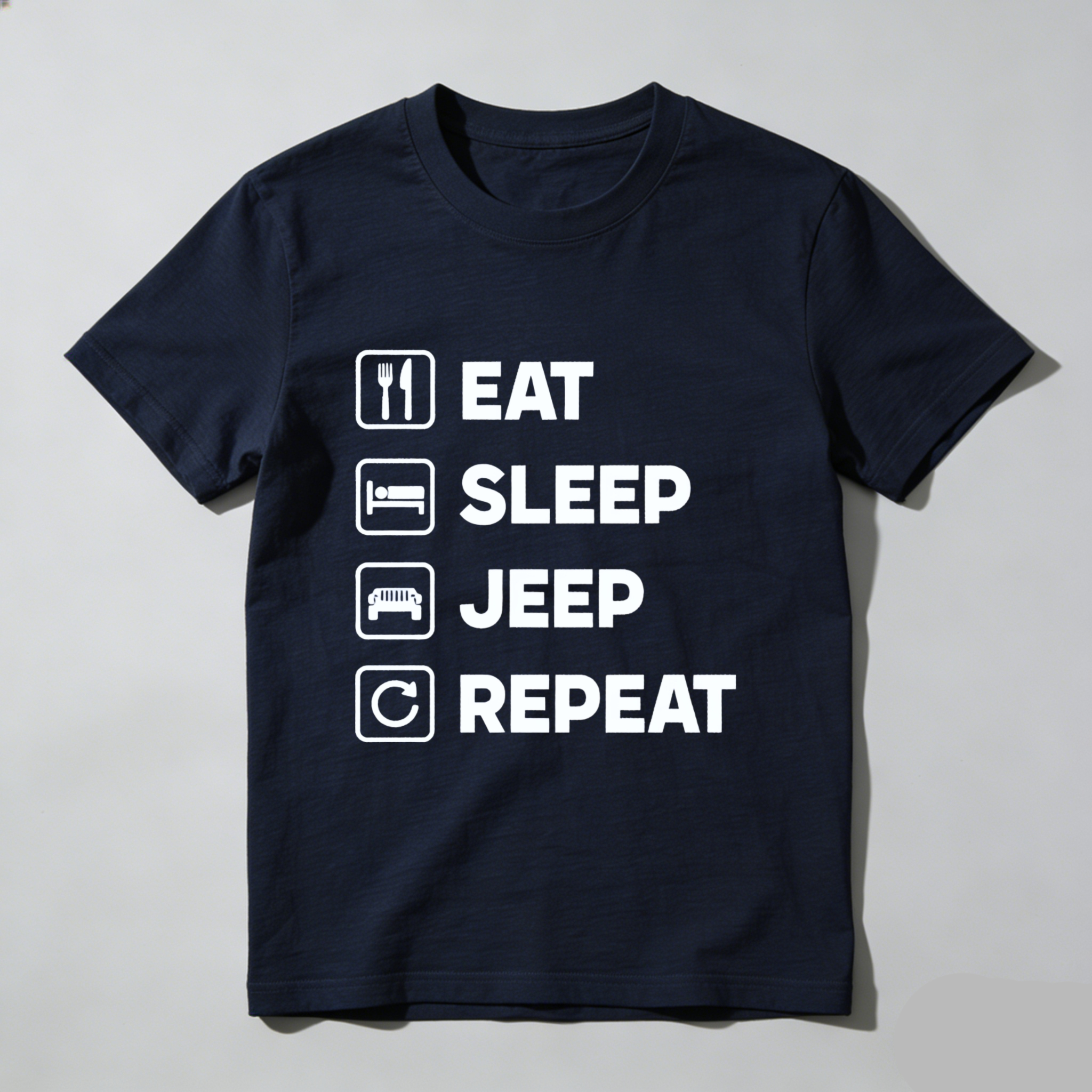 Eat Sleep Jeep Repeat T Shirt For Jeep Enthusiasts And Off Road Adventure Lovers