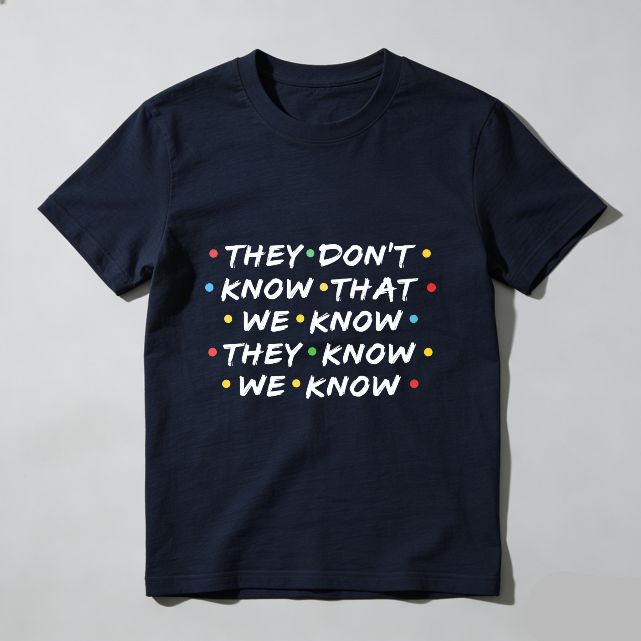 TEECURENT They Dont Know That We Know They Know We Know T Shirt