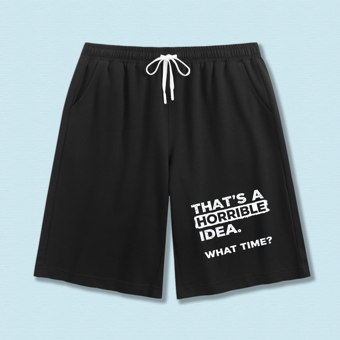 TEECURENT That's A Horrible Idea What Time Men's Black Shorts With Drawstring Elastic Waistband Casual Comfortable Sportswear For Everyday Wear