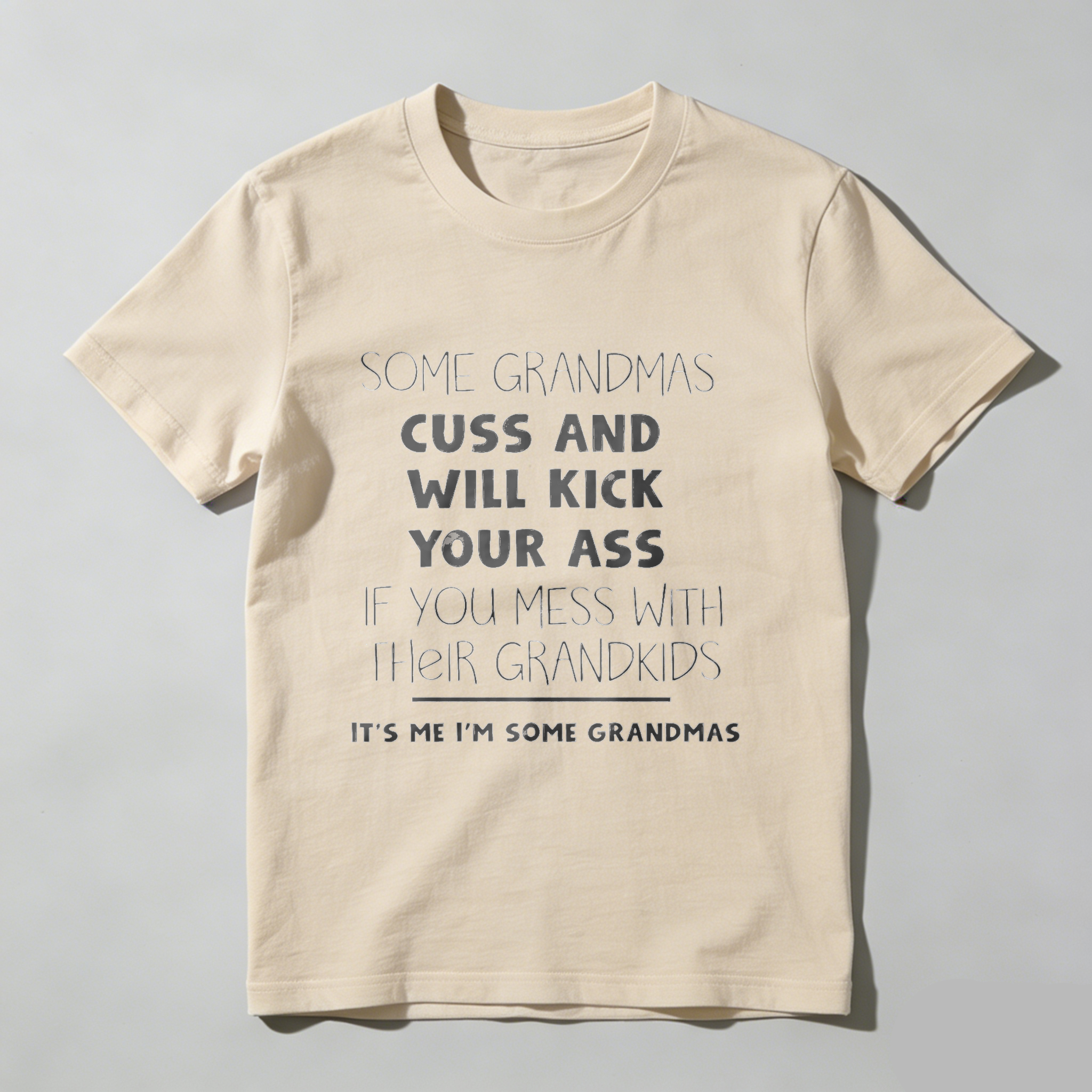 TEECURENT Some Grandmas Cuss And Will Kick Your Ass If You Mess With Their Grandkids Its Me Im Some Grandmas T Shirt WOMEN