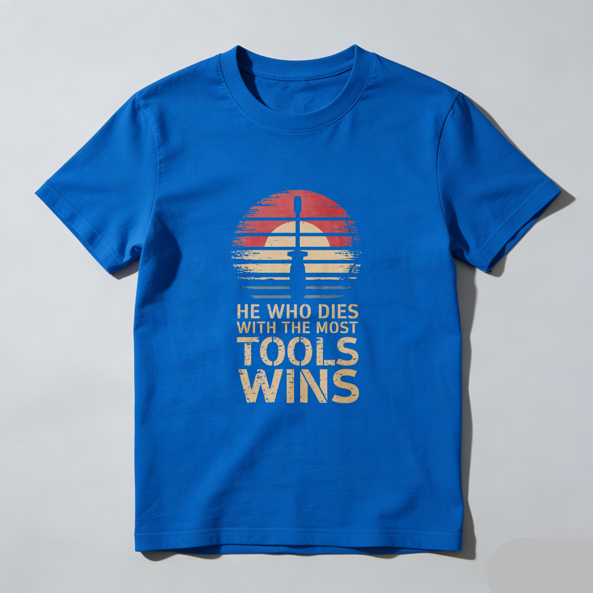 He Who Dies With The Most Tools Wins Vintage Sunset T-Shirt