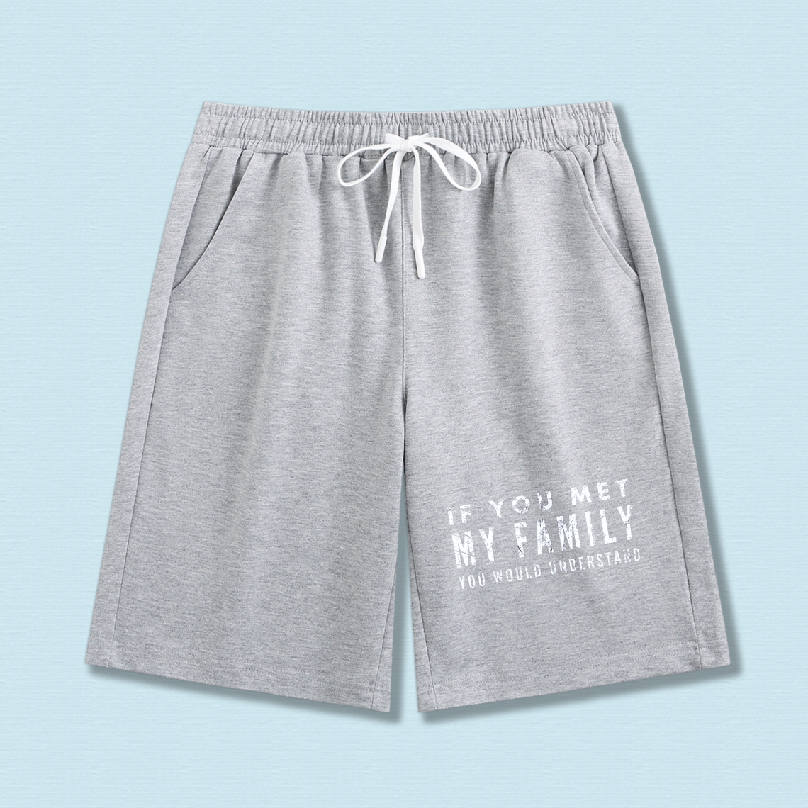TEECURENT If You Met My Family You Would Understand Men's Casual Shorts Black Comfortable Drawstring Pants For Everyday Wear
