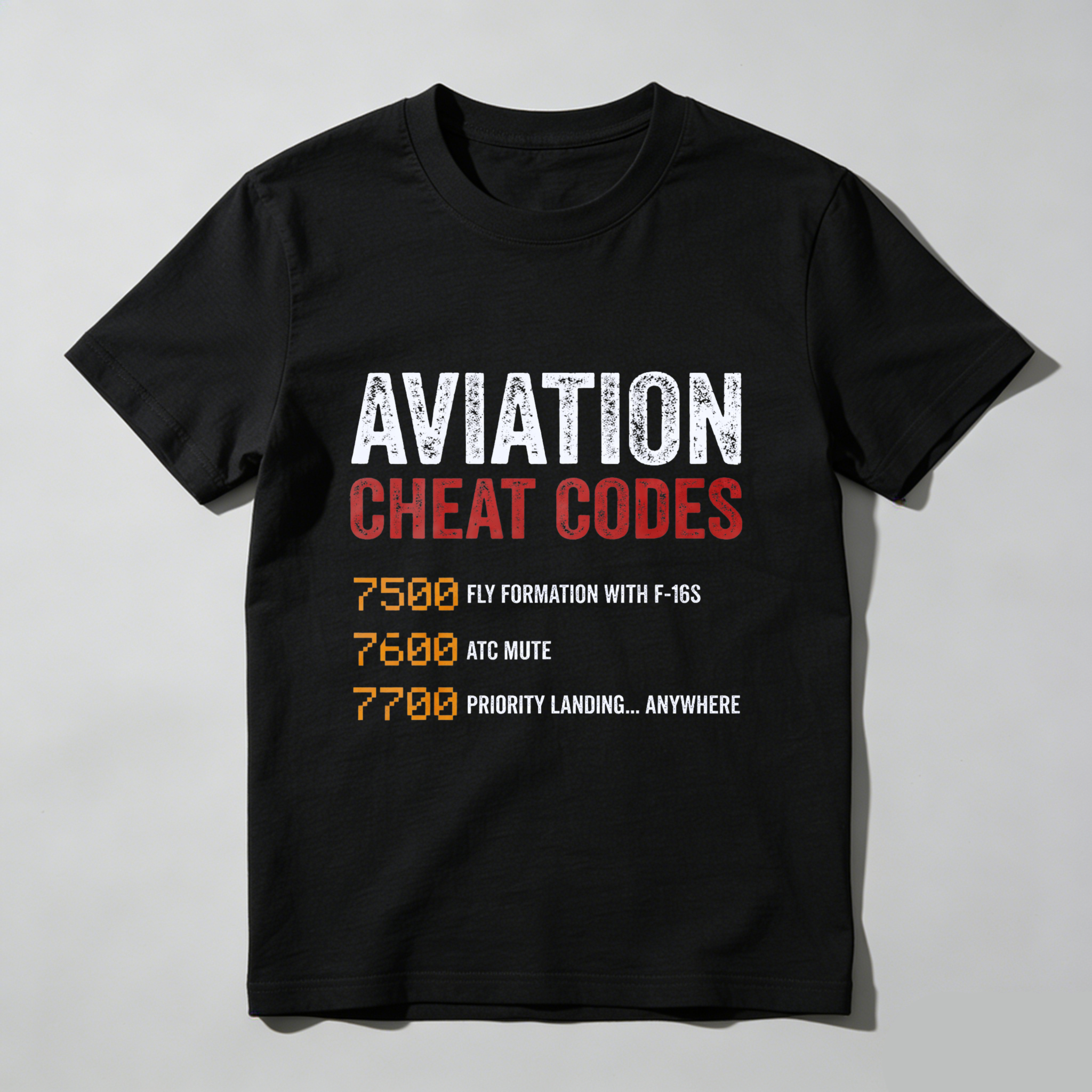 Aviation Cheat Codes T Shirt Fly Formation With F 16s Atc Mute Priority Landing Anywhere Aviator Gift For Pilots And Airplane Enthusiasts