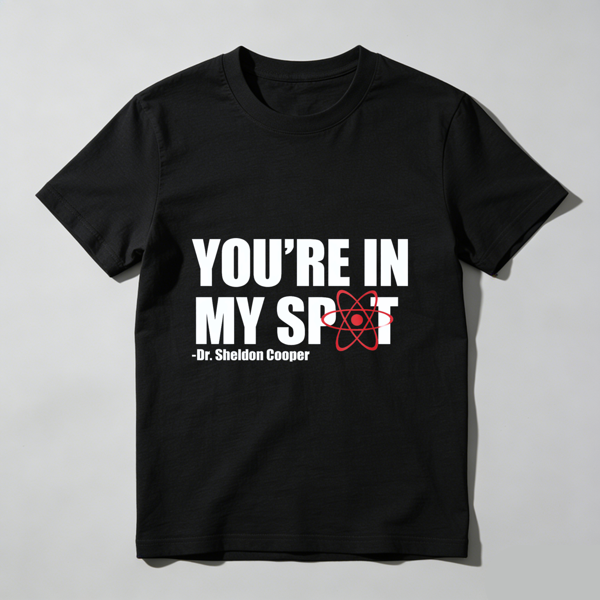 TEECURENT Youre In My Spot Dr Sheldon Cooper T Shirt Big Bang Theory Quote Physics Atom Design Black Men Women Unisex Casual Tee