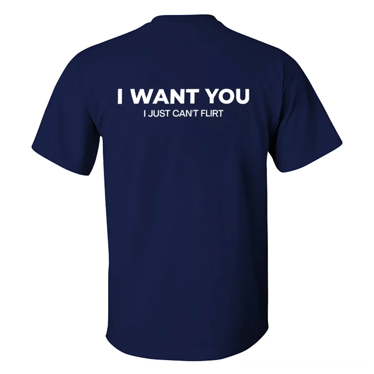 Funny Streetwear Graphic Tee – “I WANT YOU" Statement T-Shirt for Men & Women, Gift for Her and Him