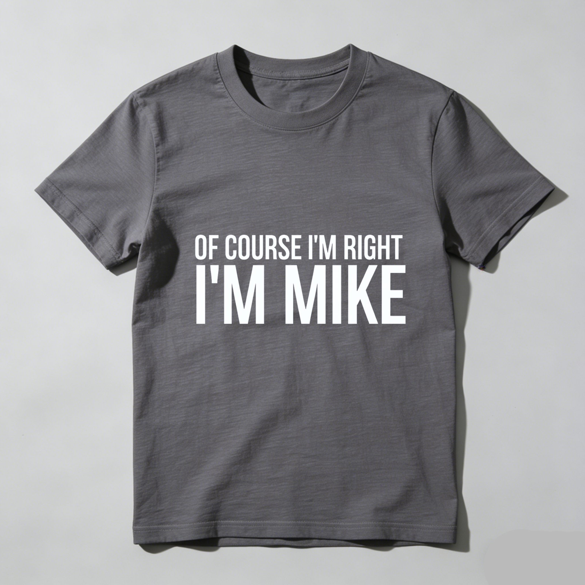 TEECURENT Of Course Im Right Im Mike T Shirt