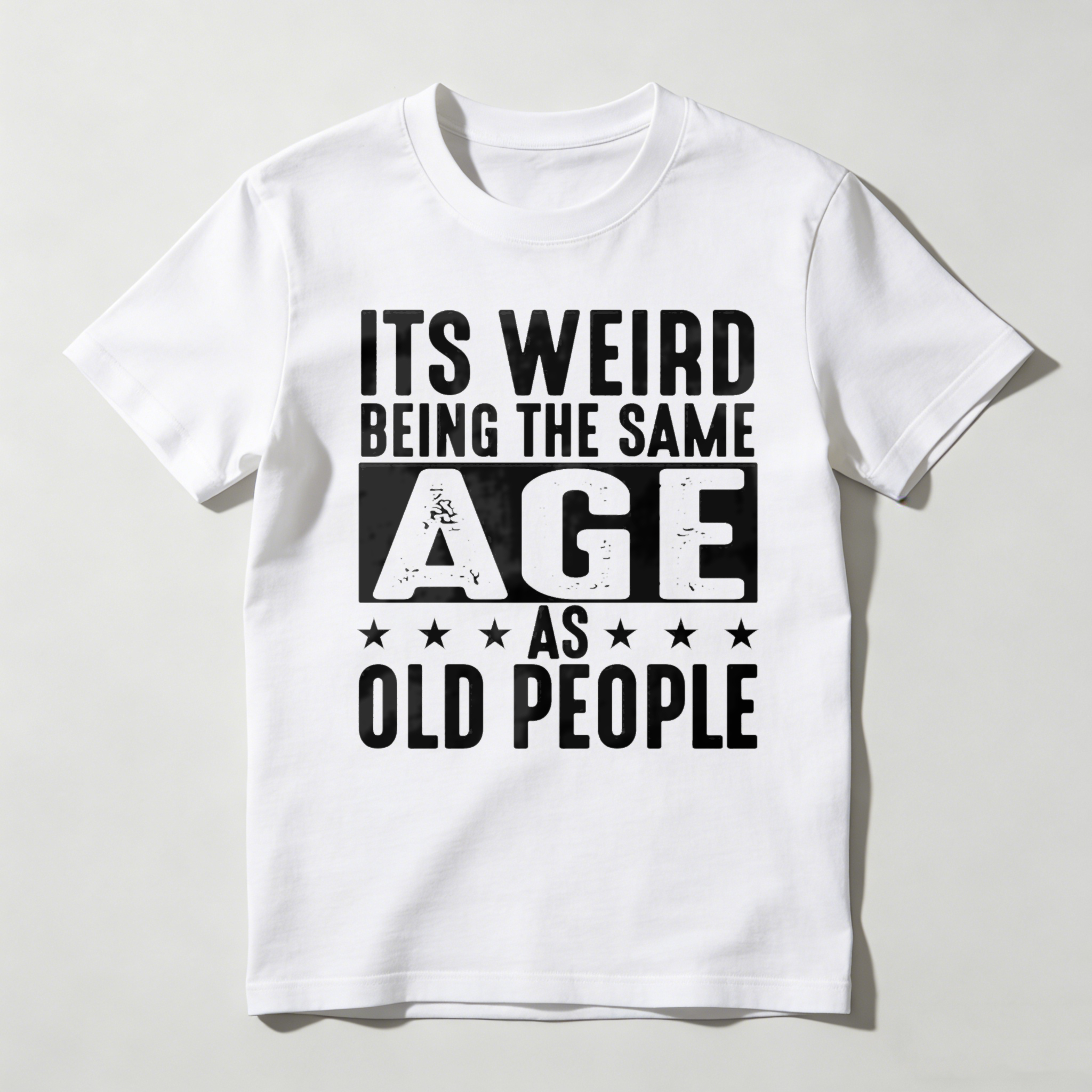 Its Weird Being The Same Age As Old People Unisex Classic T-shirt