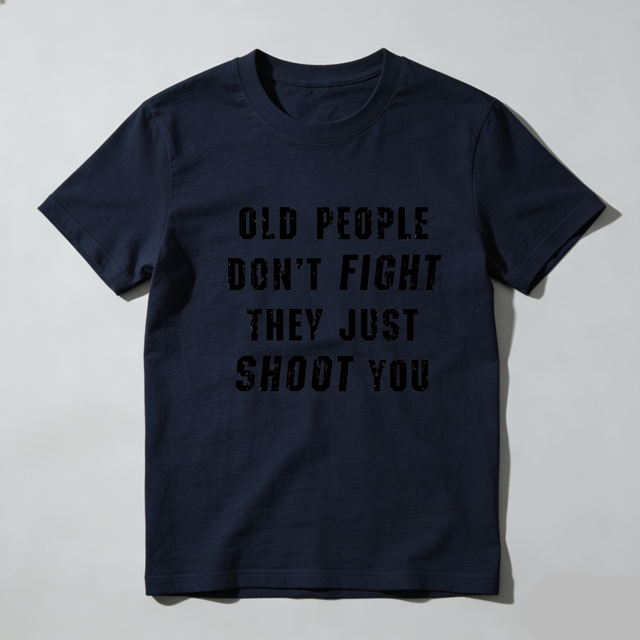 TEECURENT Old People Dont Fight They Just Shoot You Pure Cotton Short Sleeve T Shirt-TeeCurent