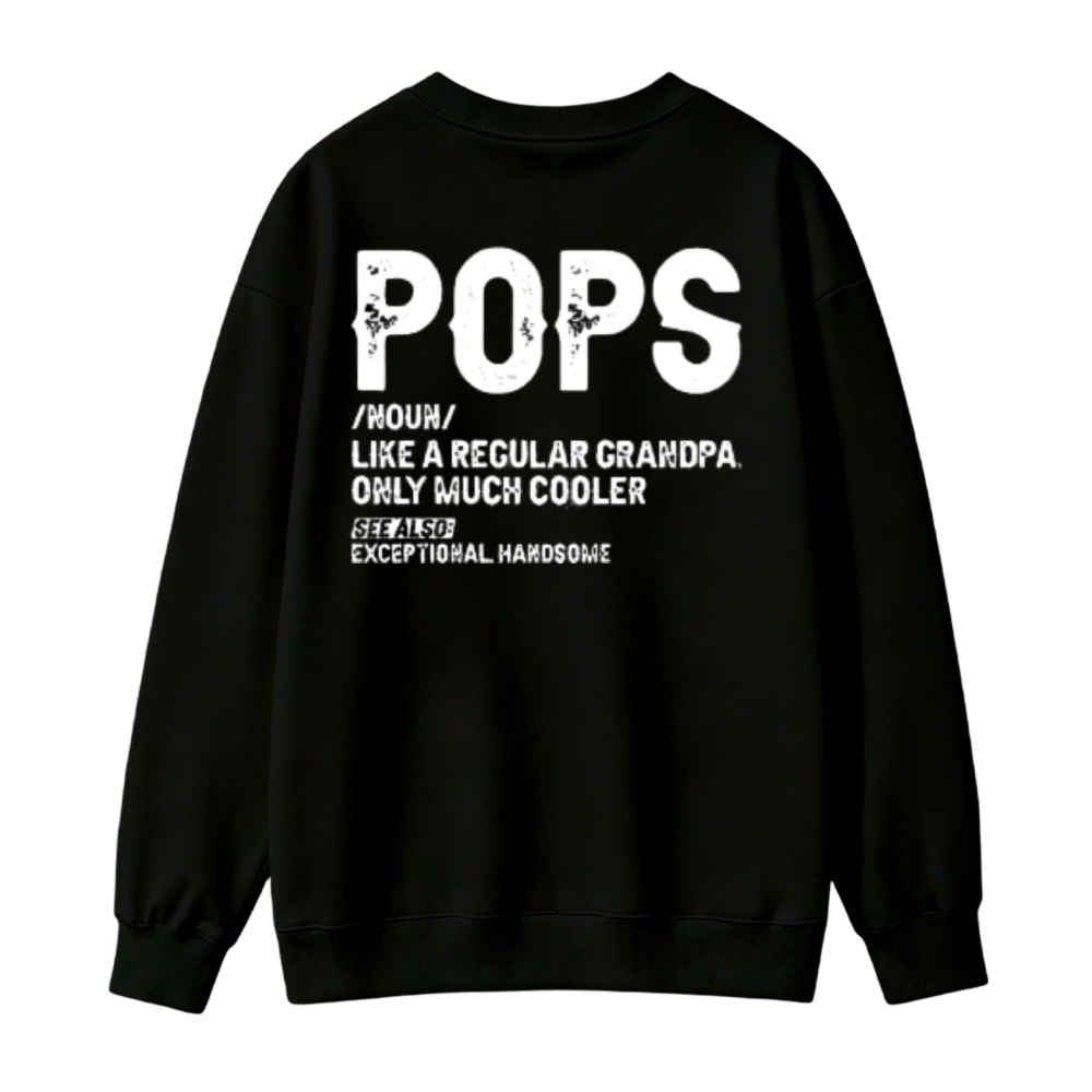 Pops Like A Regular Grandpa Only Much Cooler Funny Quote Graphic Sweatshirt