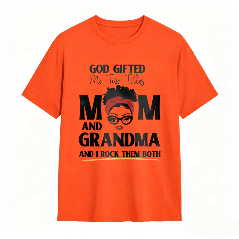 God Gifted Me Two Titles Mom And Grandma And I Rock Them Both Unisex Classic T-shirt