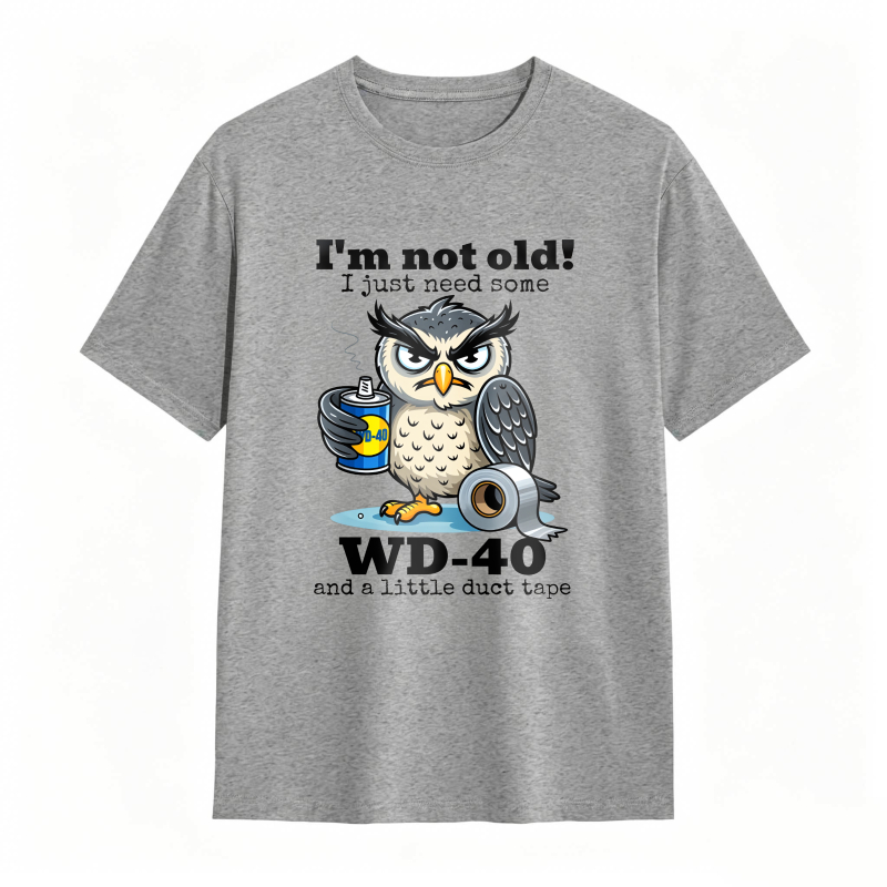Owl With Wd 40 And Duct Tape I M Not Old I Just Need Some Unisex Classic T-shirt