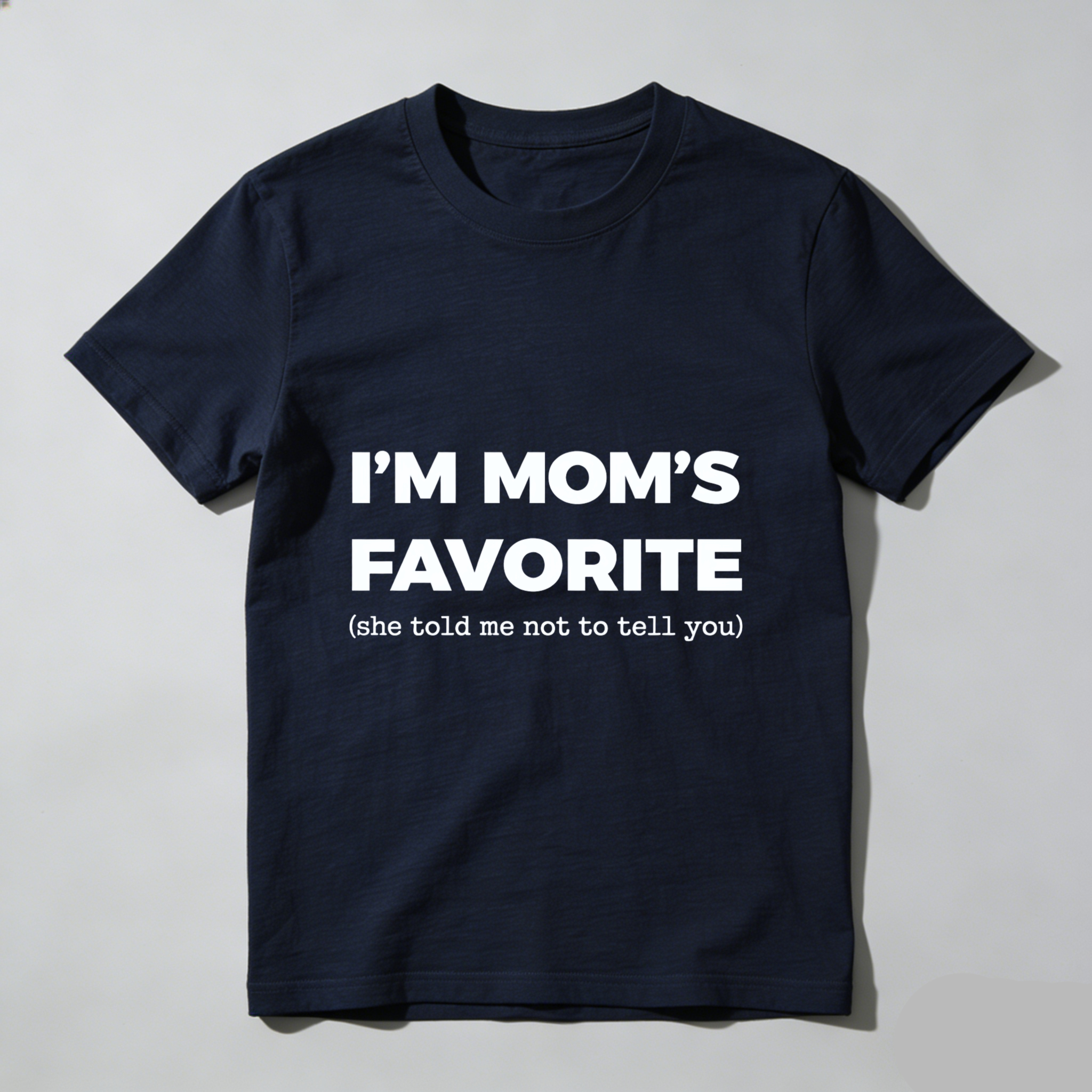 TEECURENT Im Moms Favorite She Told Me Not To Tell You T Shirt Funny Family Gift For Kids And Teens Humorous Mother Day Present