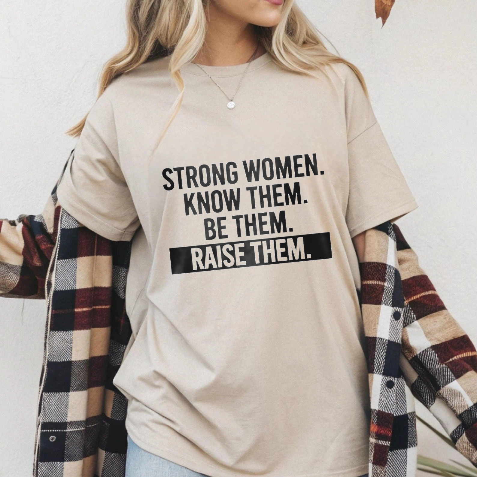 TEECURENT Strong Women Know Them Be Them Raise Them T Shirt For Women And Men Empowerment Motivational Quote Graphic Tee WOMEN