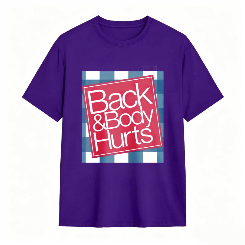 Back And Body Hurts Funny T-shirt for Men